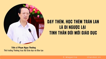Dạy thêm, học thêm tràn lan là đi ngược lại tinh thần đổi mới giáo dục