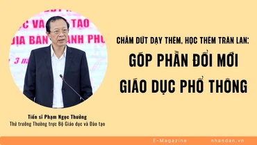 Chấm dứt dạy thêm, học thêm tràn lan: Góp phần đổi mới giáo dục phổ thông 