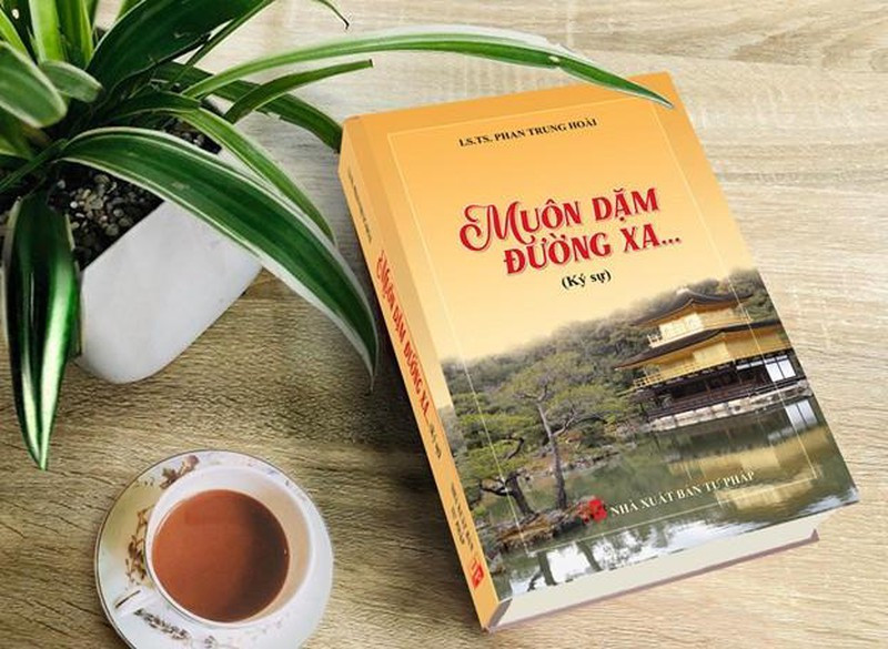 Ký sự "Muôn dặm đường xa" của LS.TS Phan Trung Hoài.