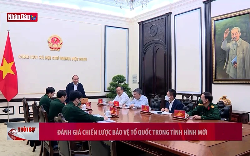 Đánh giá chiến lược bảo vệ Tổ quốc trong tình hình mới