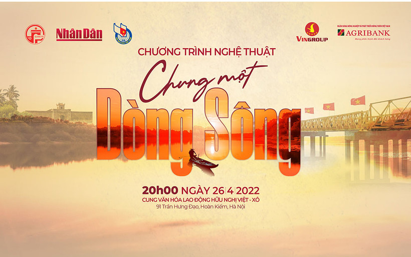 “Chung một dòng sông” - Nhịp cầu kết nối trái tim những người con đất Việt