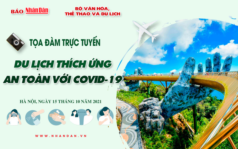 Sáng 15/10, Báo Nhân Dân tổ chức Tọa đàm “Du lịch thích ứng an toàn với Covid-19”