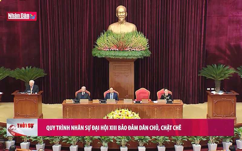 Quy trình nhân sự Đại hội XIII bảo đảm dân chủ, chặt chẽ