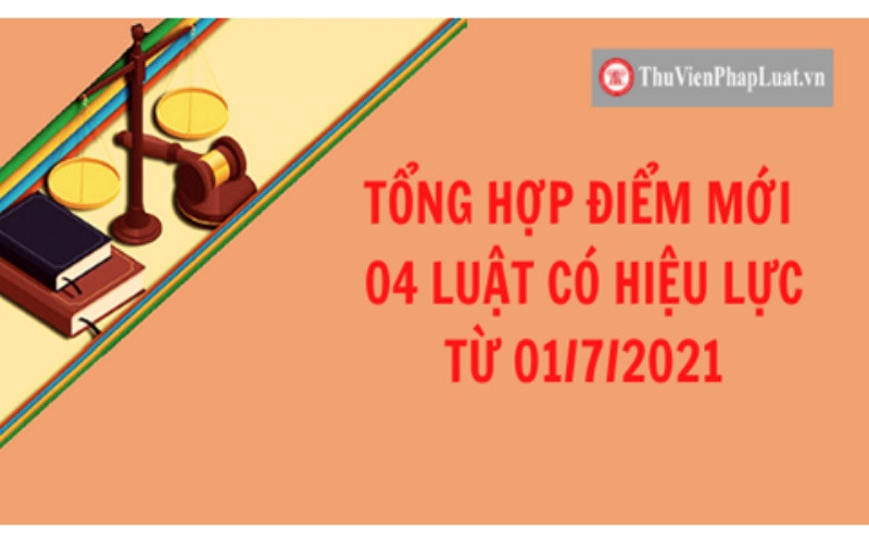 Tổng hợp điểm mới bốn Luật có hiệu lực từ ngày 1/7