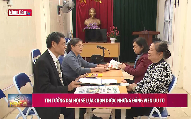 Tin tưởng Đại hội sẽ lựa chọn được những đảng viên ưu tú