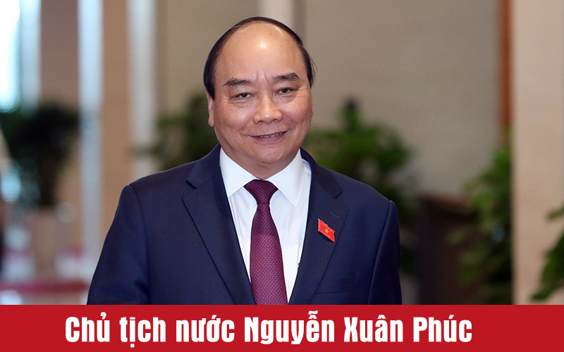 [Infographic] Chủ tịch nước Nguyễn Xuân Phúc