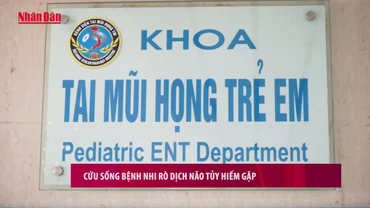 [Video] Cứu sống Bệnh nhi rò dịch não tủy hiếm gặp