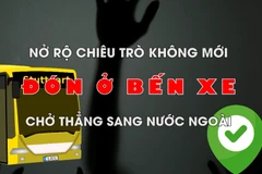 Nở rộ chiêu trò không mới: Đón ở bến xe, chở thẳng sang nước ngoài.
