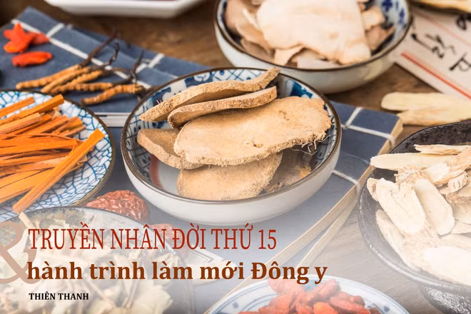 Truyền nhân đời thứ 15 và hành trình làm mới Đông y