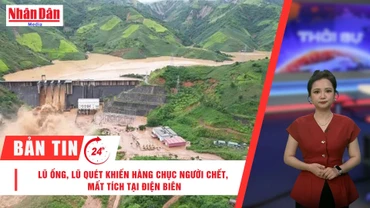 [Video] Thời sự 24h ngày 1/8/2025: Lũ ống, lũ quét khiến hàng chục người chết, mất tích tại Điện Biên
