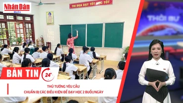 [Video] Thời sự 24h ngày 7/6/2025: Thực hiện dạy học 2 buổi/ngày bắt đầu từ năm học 2025-2026