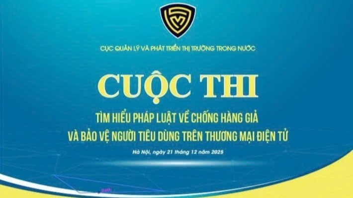 Cuộc thi "Tìm hiểu pháp luật về chống hàng giả và bảo vệ người tiêu dùng trên thương mại điện tử" sẽ diễn ra vào ngày 21/12 tại Hà Nội.