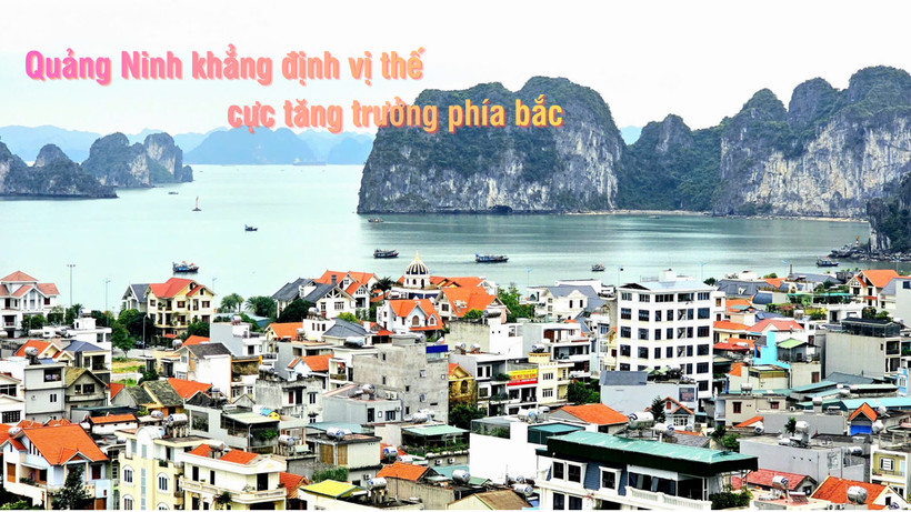 Quảng Ninh đang hướng đến mục tiêu trở thành thành phố trực thuộc Trung ương trước năm 2030.
