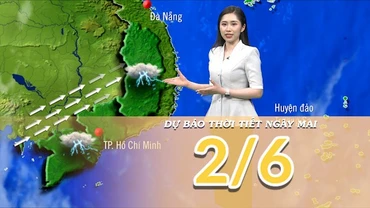 [Video] Dự báo thời tiết đêm nay và ngày mai 2/6/2025: Bắc Bộ và Trung Bộ nắng nóng