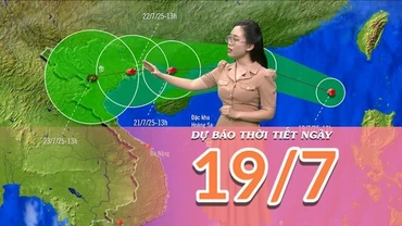 [Video] Dự báo thời tiết ngày 19/7/2025: Bão Wipha đi vào biển Đông