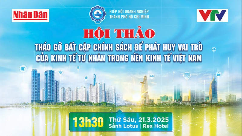 Hội thảo Tháo gỡ bất cập chính sách để phát huy vai trò của kinh tế tư nhân trong nền kinh tế Việt Nam