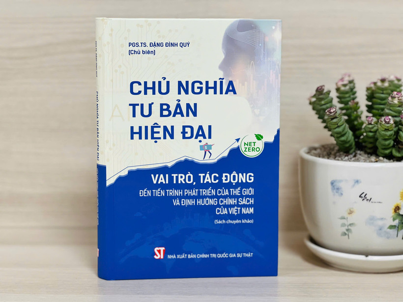 Cuốn sách “Chủ nghĩa tư bản hiện đại: Vai trò, tác động đến tiến trình phát triển của thế giới và định hướng chính sách của Việt Nam”.