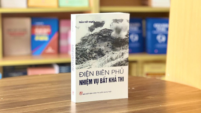 Cuốn sách “Điện Biên Phủ - Nhiệm vụ bất khả thi” vừa được Nhà xuất bản Chính trị quốc gia Sự thật ấn hành.