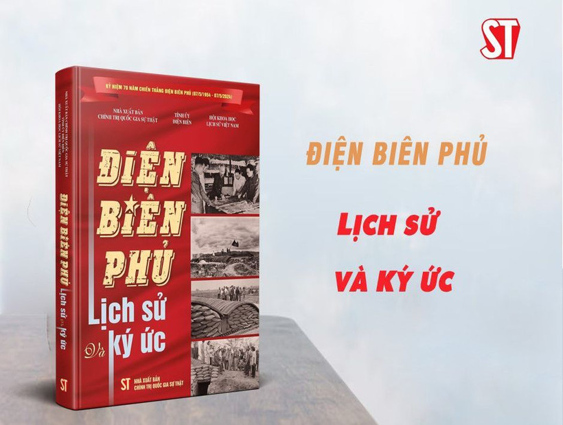 Cuốn sách Điện Biên Phủ - Lịch sử và ký ức vừa được Nhà xuất bản Chính trị quốc gia Sự thật ấn hành.