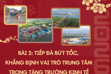 Tiếp đà bứt tốc, khẳng định vai trò trung tâm trong tăng trưởng kinh tế