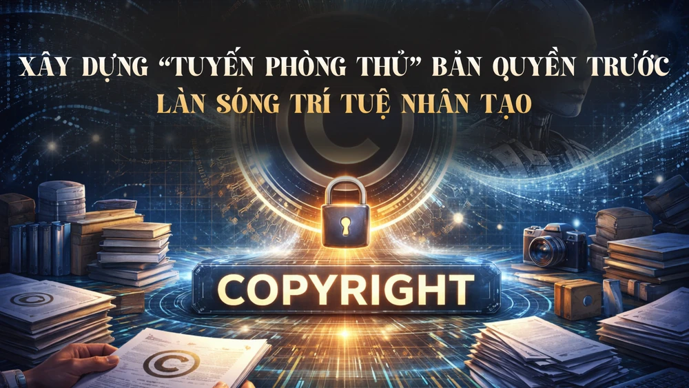 Xây dựng “tuyến phòng thủ” bản quyền trước làn sóng trí tuệ nhân tạo