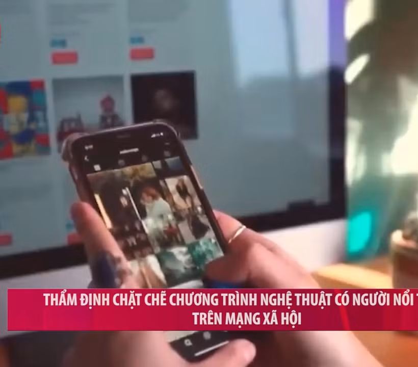 [Video] Thẩm định chặt chẽ chương trình nghệ thuật có người nổi tiếng trên mạng xã hội