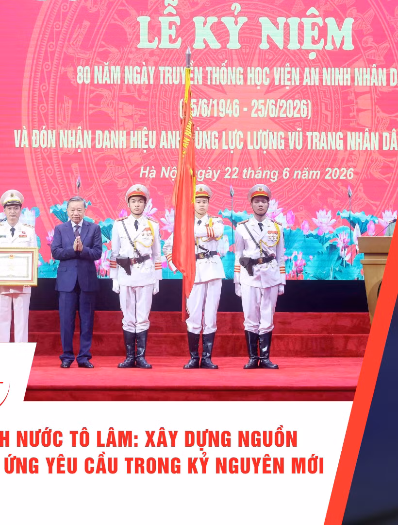 [Video] Thời sự 24h ngày 22/6/2026: Tổng Bí thư, Chủ tịch nước Tô Lâm: Xây dựng nguồn nhân lực an ninh đáp ứng yêu cầu trong kỷ nguyên mới
