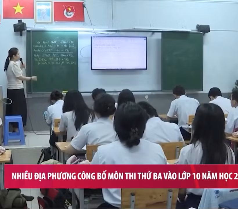 [Video] Nhiều địa phương công bố môn thi thứ ba vào lớp 10 năm học 2026-2027