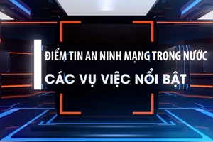 Điểm tin an ninh mạng trong nước từ ngày 15/9 - 15/10