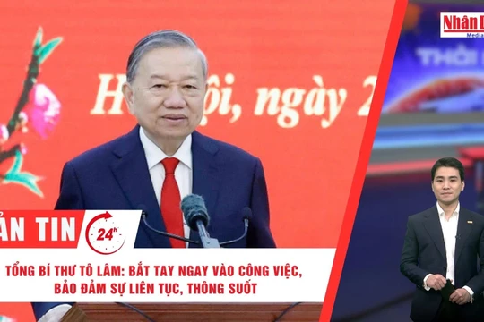 [Video] Thời sự 24h ngày 23/2/2026: Tổng Bí thư Tô Lâm: Bắt tay ngay vào công việc, bảo đảm sự liên tục, thông suốt