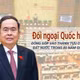 Đối ngoại Quốc hội đóng góp vào thành tựu của đất nước trong 80 năm qua