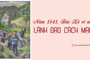Năm 1941, Bác Hồ về nước lãnh đạo cách mạng