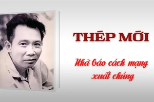 Thép Mới - Nhà báo cách mạng xuất chúng
