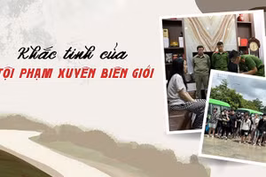Bài 2: Khắc tinh của tội phạm xuyên biên giới