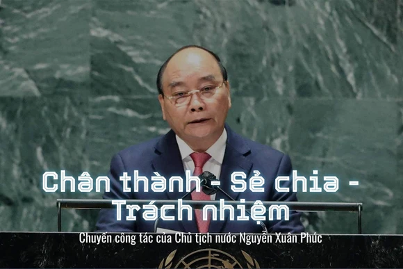 Chuyến công tác của Chủ tịch nước Nguyễn Xuân Phúc: Chân thành - Sẻ chia - Trách nhiệm