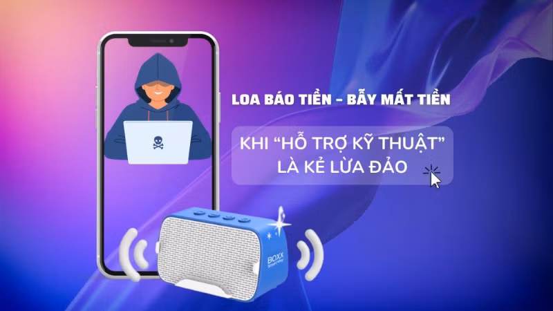 “Loa báo tiền – bẫy mất tiền: Khi “hỗ trợ kỹ thuật” là kẻ lừa đảo.