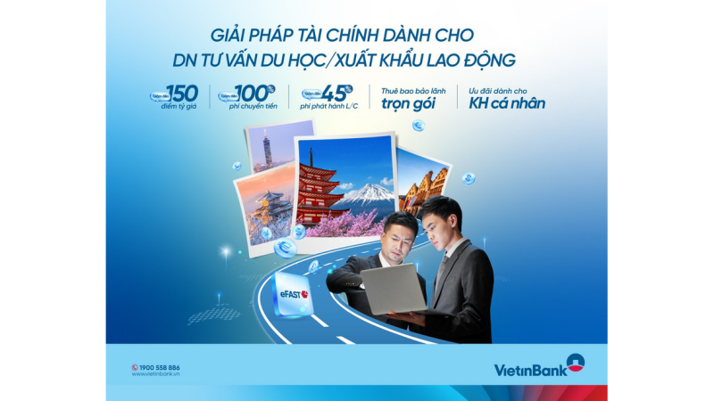 VietinBank triển khai Gói giải pháp tài chính toàn diện cho doanh nghiệp tư vấn du học, doanh nghiệp xuất khẩu lao động và hệ sinh thái