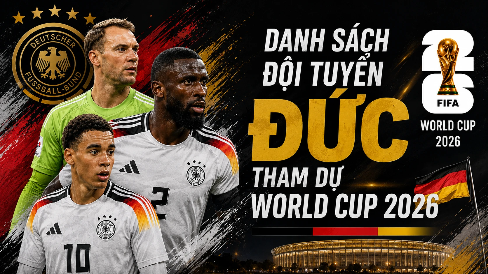 Đội tuyển Đức công bố danh sách tham dự World Cup 2026