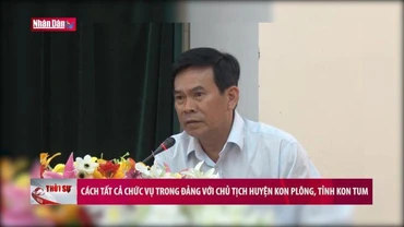 Cách tất cả chức vụ trong Đảng với Chủ tịch huyện Kon Plông, tỉnh Kon Tum