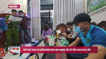 Bắt quả tang tụ điểm đánh bạc qua mạng với số tiền giao dịch lớn