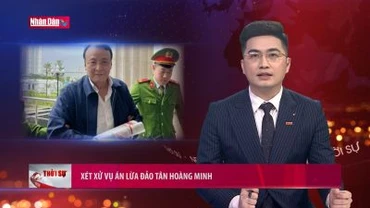 Xét xử vụ án lừa đảo Tân Hoàng Minh