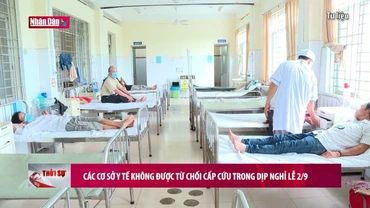 Các cơ sở y tế không được từ chối cấp cứu trong dịp nghỉ lễ 2/9