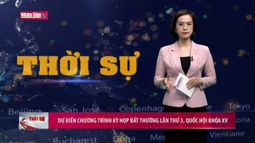 Dự kiến chương trình Kỳ họp bất thường lần thứ 3, Quốc hội khóa XV