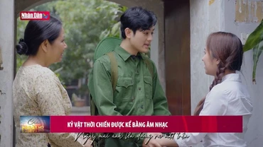 Kỷ vật thời chiến được kể bằng âm nhạc