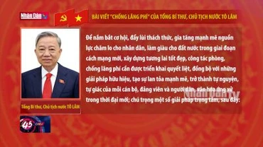 Bài viết "chống lãng phí" của Tổng Bí thư, Chủ tịch nước Tô Lâm