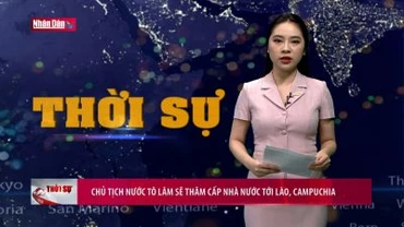 Chủ tịch nước Tô Lâm sẽ thăm cấp Nhà nước tới Lào, Campuchia