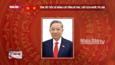 Tóm tắt tiểu sử đồng chí Tổng Bí thư, Chủ tịch nước Tô Lâm