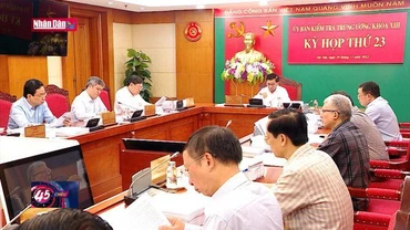 Kỳ họp thứ 23 Ủy ban Kiểm tra Trung ương: Kỷ luật nhiều tổ chức Đảng và đảng viên
