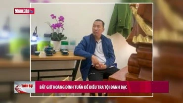 Bắt giữ Hoàng Đình Tuấn để điều tra tội đánh bạc