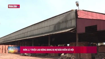 Hơn 2,7 triệu lao động đang bị nợ bảo hiểm xã hội